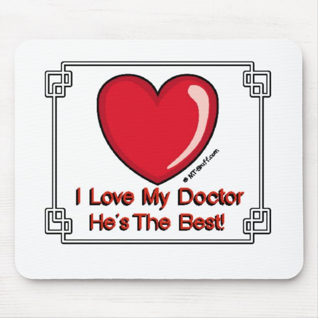 Love My Doctor - He's the Best! Mouse Mat (Front)