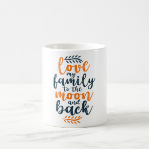Love my Family to the moon and Back Coffee Mug