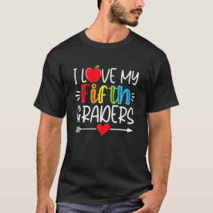 Love My Fifth Graders Funny 5Th Grade Teacher Back T-Shirt