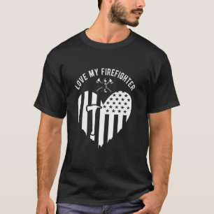 LOVE MY Firefighter Support Fire Department Firefi T-Shirt