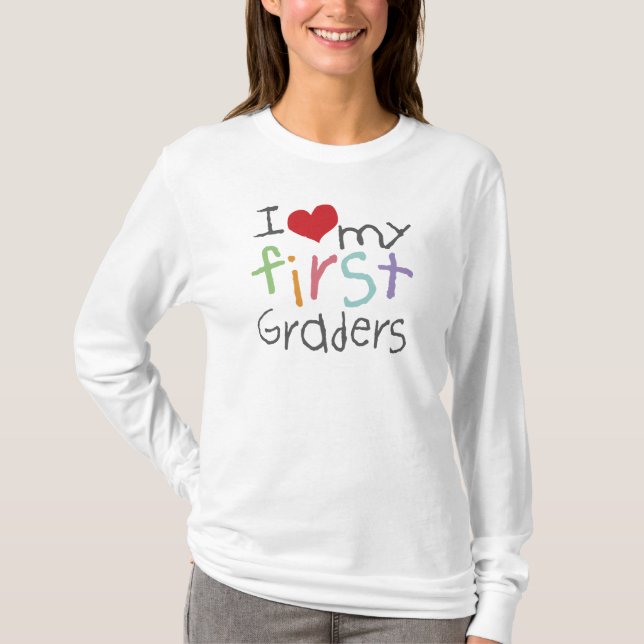 Love My First Graders T-Shirt (Front)