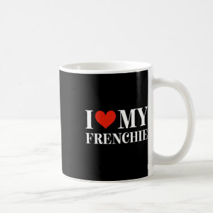 Love My Frenchie Coffee Mug