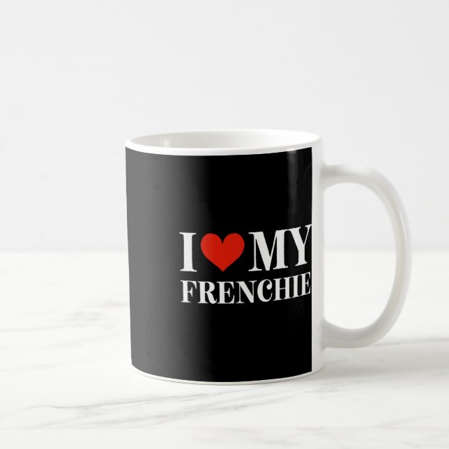 Love My Frenchie  Coffee Mug (Right)