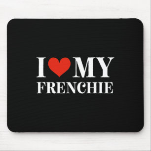 Love My Frenchie Mouse Mat