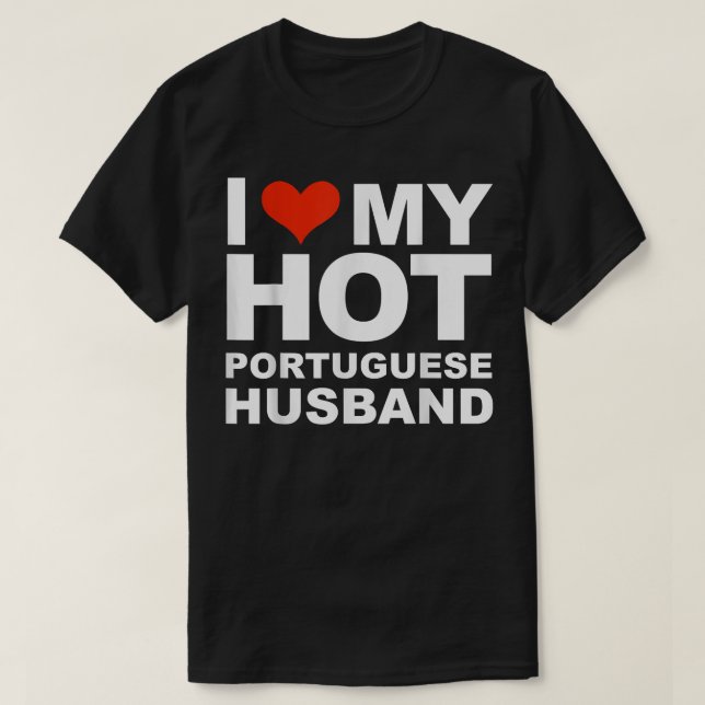 Love My Hot Portuguese Husband Wife Marriage Portu T-Shirt (Design Front)