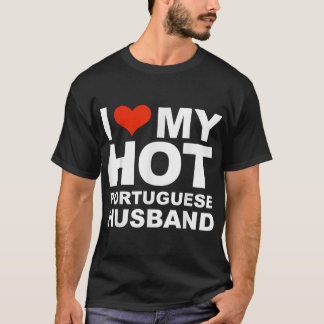Love My Hot Portuguese Husband Wife Marriage Portu T-Shirt