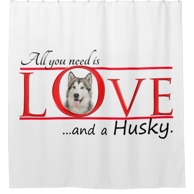 Love My Husky Shower Curtain (Front)