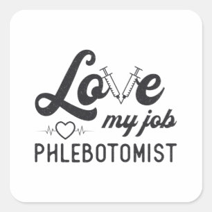 Love My Job Phlebotomist Nursing Phlebotomy Gift Square Sticker