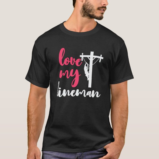 Love My Lineman's Wife, Girlfriend, Fiance Lineman T-Shirt (Front)