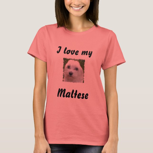Love My Maltese T-Shirt (Front)