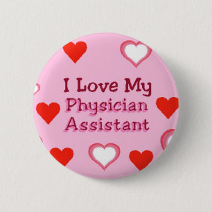 Love My Physician Assistant 6 Cm Round Badge