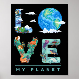 Love My Planet _ Earth Day Environment, Climate Ch Poster