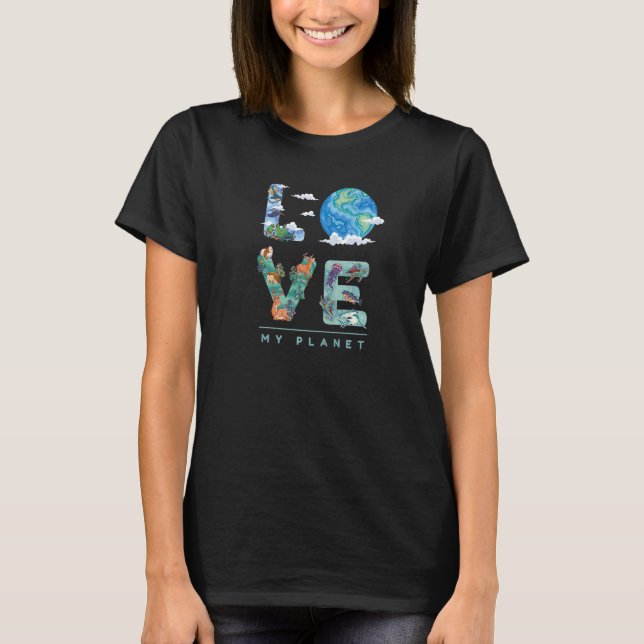Love My Planet Ecology Climate Change Awareness Ea T-Shirt (Front)