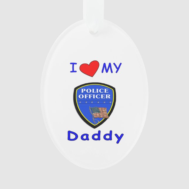 Love My Police Daddy Ornament (Front)