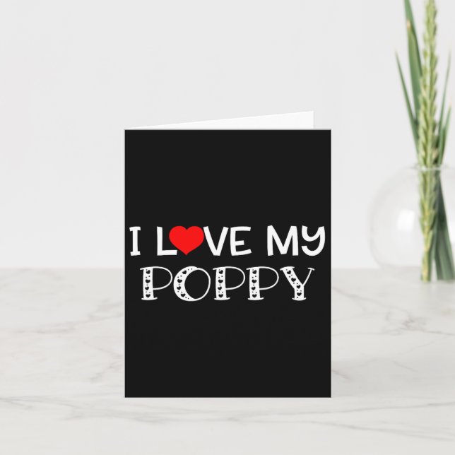 Love My Poppy T Shirt Fathers Day Great Gift  Card (Front)