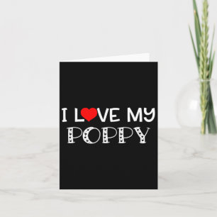 Love My Poppy T Shirt Fathers Day Great Gift Card