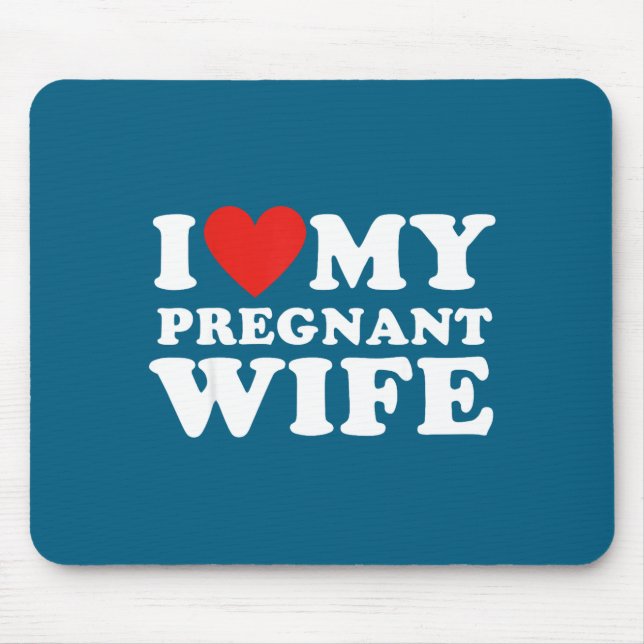 Love My Pregnant Wife, Funny Pregnancy Announcemme Mouse Mat (Front)