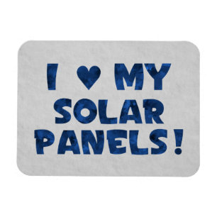 Love My Solar Panels Magnet