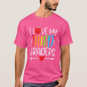 Love My Third Graders 3rd Grade Teacher Back To S T-Shirt