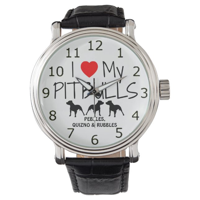 Love My THREE Pitbulls Watch (Front)