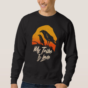 Love My Tribe Loving Bird Family Culture Animal Sweatshirt