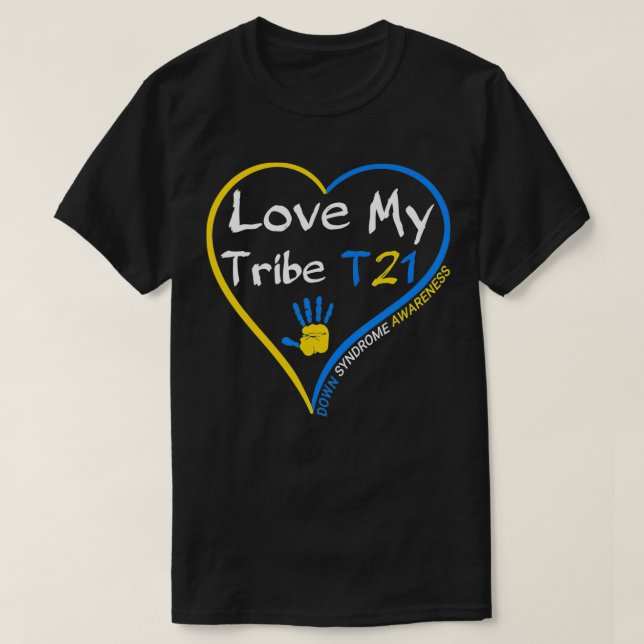 Love My Tribe T21  World Down Syndrome Awareness D T-Shirt (Design Front)