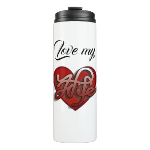 Love my Wife Heart design Thermal Tumbler