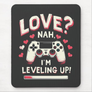 Love Nah I’m Levelling Up Gaming Valentine Day Mouse Mat
