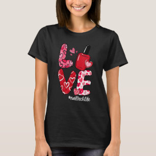 LOVE Nail Polish Heart Nail Tech Life Valentine's T-Shirt