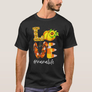 Love Nana Life Grandmother Fall Season Autumn Hall T-Shirt
