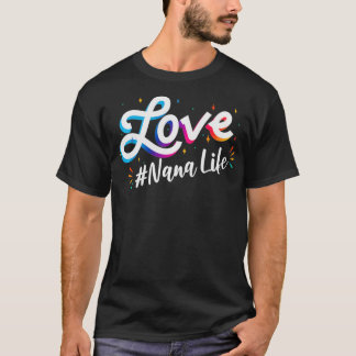 Love Nana Life Of Hearts Grandma  Mother's Day Pul T-Shirt