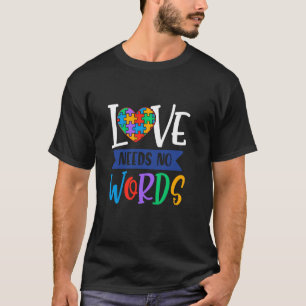 Love Need No Words Autism Awareness 1 T-Shirt