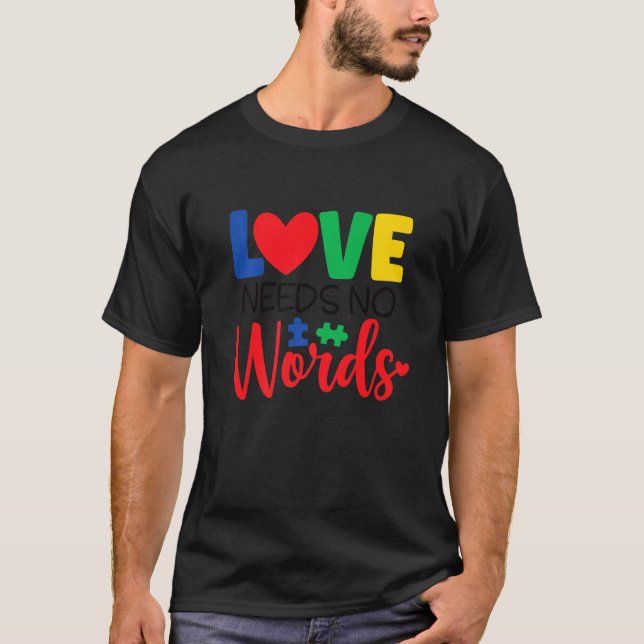 Love Need No Words Autism Awareness For Kids Mum A T-Shirt (Front)