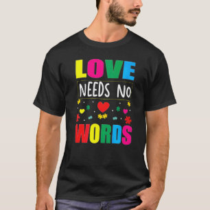 Love Needs No Words 1 T-Shirt