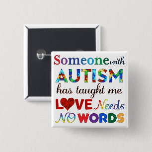 LOVE Needs NO WORDS AUTISM 15 Cm Square Badge