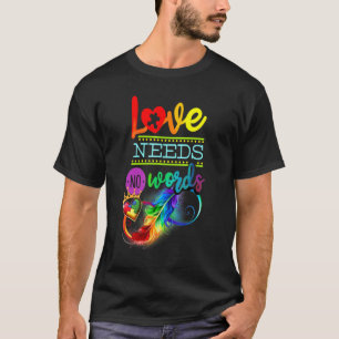 LOVE NEEDS NO WORDS AUTISM ASD AWARENESS FEATHER I T-Shirt