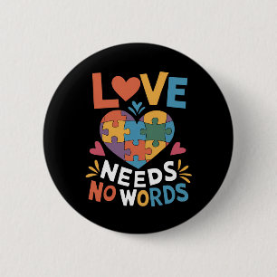 Love Needs No Words Autism Awareness 6 Cm Round Badge