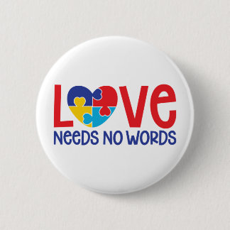 Love Needs No Words | Autism Awareness 6 Cm Round Badge