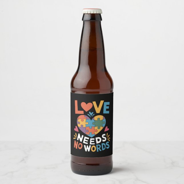 Love Needs No Words Autism Awareness Beer Bottle Label (Front)