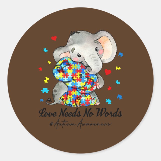Love Needs No Words Autism Awareness Elephant Classic Round Sticker (Front)