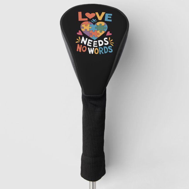 Love Needs No Words Autism Awareness Golf Head Cover (Front)