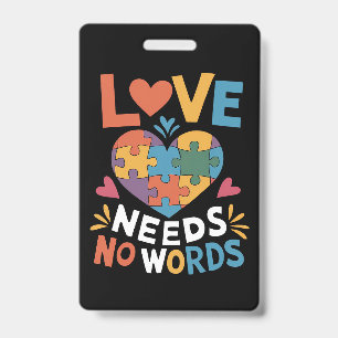 Love Needs No Words Autism Awareness ID Badge