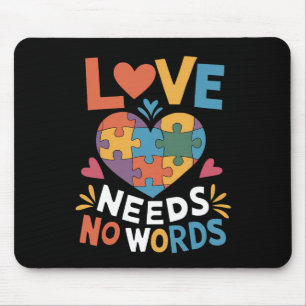 Love Needs No Words Autism Awareness Mouse Mat