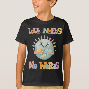 Love Needs No Words Autism Awareness Mum Dad Kids T-Shirt