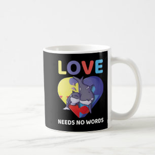 Love Needs No Words Autism Awareness Orca Killer W Coffee Mug
