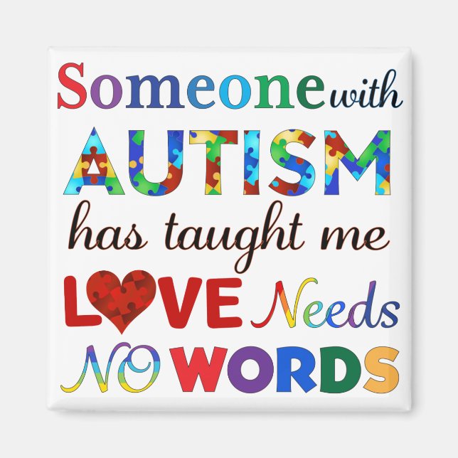 LOVE Needs NO WORDS AUTISM Magnet (Front)