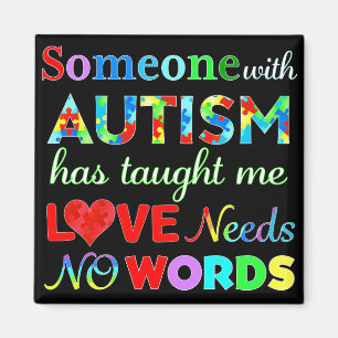 LOVE Needs NO WORDS AUTISM Magnet