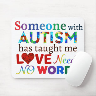 LOVE Needs NO WORDS AUTISM Mouse Mat