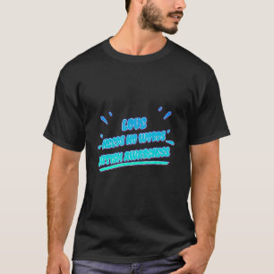 Love Needs No Words Autism Sarcastic Sayings On T-Shirt