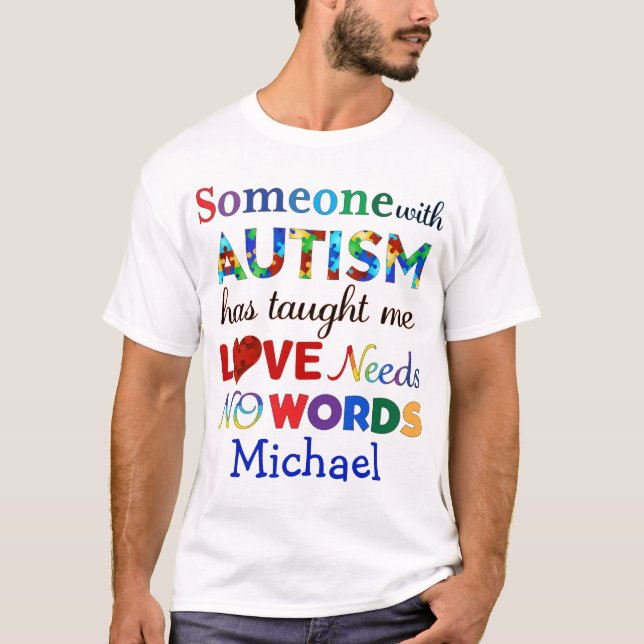 LOVE Needs NO WORDS AUTISM T-Shirt (Front)